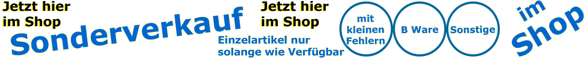 Sonderverkauf von Einzelartikel nur solange wie Verfügbar!