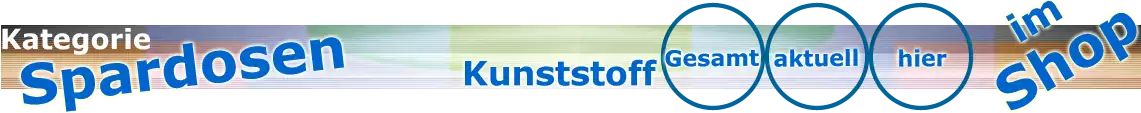 Spardosen Kunststoff Übersicht im Spardosenshop Spardosen Kunststoff Übersicht im Spardosenshop