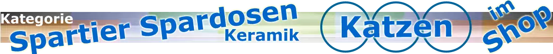 Katzen Spartier Spardosen aus Keramik Übersicht im Spardosenshop Katzen Spartier Spardosen aus Keramik Übersicht im Spardosenshop