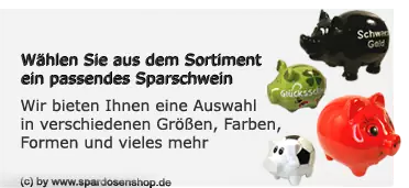 Wählen Sie aus dem Sortiment ein passendes Sparschwein 