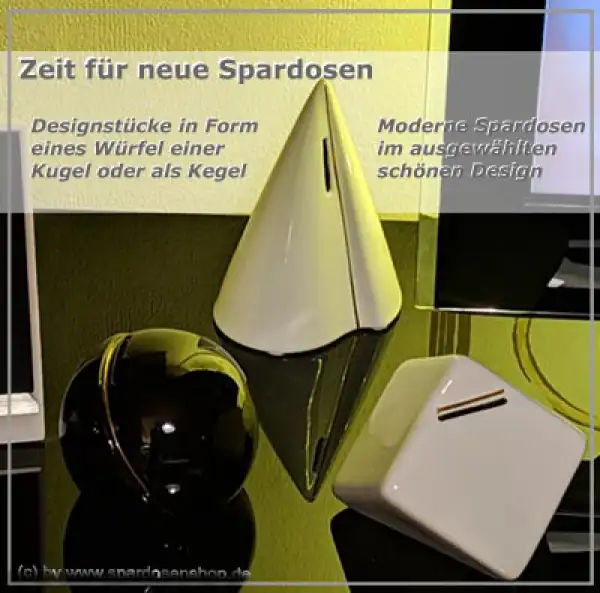 Spardosen Kegel, Kugel, Würfel mit Goldstrich Spardosen Kegel, Kugel, Würfel mit Goldstrich